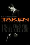 Taken (Extended Cut) summary, synopsis, reviews