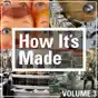How It's Made, Vol. 3