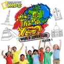 Are We There Yet? World Adventure Season 1 (National Geographic Kids) release date, synopsis, reviews