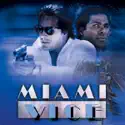 Miami Vice, Season 1 cast, spoilers, episodes, reviews