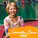 Samantha Brown's Asia cast, spoilers, episodes, reviews