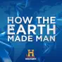 How the Earth Made Man