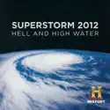 Superstorm 2012: Hell and High Water recap & spoilers