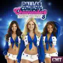 Dallas Cowboys Cheerleaders: Making the Team, Season 8 cast, spoilers, episodes, reviews