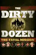 The Dirty Dozen: Fatal Mission summary, synopsis, reviews