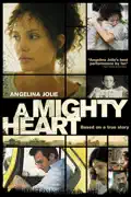 A Mighty Heart summary, synopsis, reviews