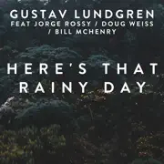 Here's That Rainy Day (feat. Jorge Rossy, Doug Weiss & Bill McHenry) summary, synopsis, reviews
