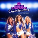 Dallas Cowboys Cheerleaders: Making the Team, Season 14 cast, spoilers, episodes, reviews