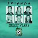Friends, The One With All the Guest Stars, Vol. 2 cast, spoilers, episodes, reviews