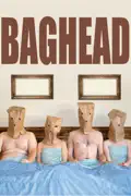 Baghead (2008) summary, synopsis, reviews