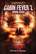 Cabin Fever 2: Spring Fever (Unrated) summary, synopsis, reviews