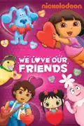 We Love Our Friends (Nickelodeon) summary, synopsis, reviews