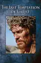 The Last Temptation of Christ summary and reviews