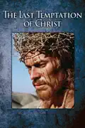 The Last Temptation of Christ summary, synopsis, reviews