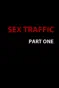 Sex Traffic, Pt. 1