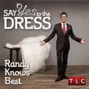Say Yes to the Dress, Randy Knows Best cast, spoilers, episodes, reviews