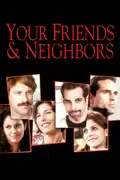 Your Friends & Neighbors summary, synopsis, reviews