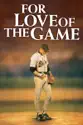 For Love of the Game summary and reviews