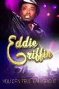Eddie Griffin: You Can Tell 'Em I Said It summary, synopsis, reviews