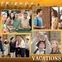The One With All the Vacations cast, spoilers, episodes, reviews