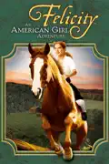 Felicity: An American Girl Adventure summary, synopsis, reviews