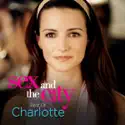Sex and the City, Best of Charlotte cast, spoilers, episodes, reviews