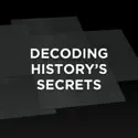 History Specials, Decoding History's Secrets Collection cast, spoilers, episodes and reviews
