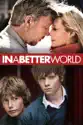 In a Better World summary and reviews