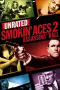 Smokin' Aces 2: Assassins' Ball (Unrated) summary, synopsis, reviews