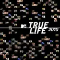 True Life: 2010 cast, spoilers, episodes, reviews