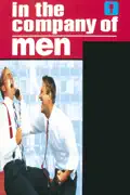 In the Company of Men summary, synopsis, reviews