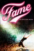 Fame: The Original Movie summary, synopsis, reviews
