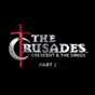 The Crusades: Crescent & The Cross, Pt. 2