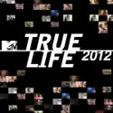 True Life: 2012 cast, spoilers, episodes, reviews