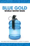 Blue Gold: World Water Wars summary, synopsis, reviews