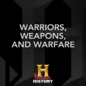 History Specials, Warriors, Weapons, and Warfare Collection cast, spoilers, episodes and reviews