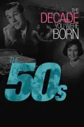 The Decade You Were Born: The 50s summary, synopsis, reviews