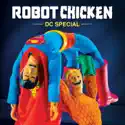 Robot Chicken, DC Special cast, spoilers, episodes, reviews