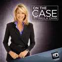 On the Case with Paula Zahn, Season 7 cast, spoilers, episodes, reviews