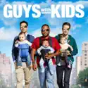 Guys With Kids, Season 1 release date, synopsis, reviews