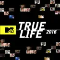 True Life: 2016 cast, spoilers, episodes, reviews