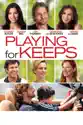Playing For Keeps summary and reviews