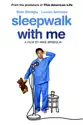 Sleepwalk With Me summary and reviews