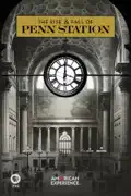 American Experience: The Rise and Fall of Penn Station summary, synopsis, reviews