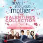 How I Met Your Mother, The Valentine’s Collection