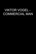 Viktor Vogel - Commercial Man summary, synopsis, reviews