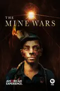 American Experience: The Mine Wars summary, synopsis, reviews