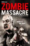 Zombie Massacre summary, synopsis, reviews