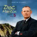 Doc Martin, Season 5 cast, spoilers, episodes, reviews