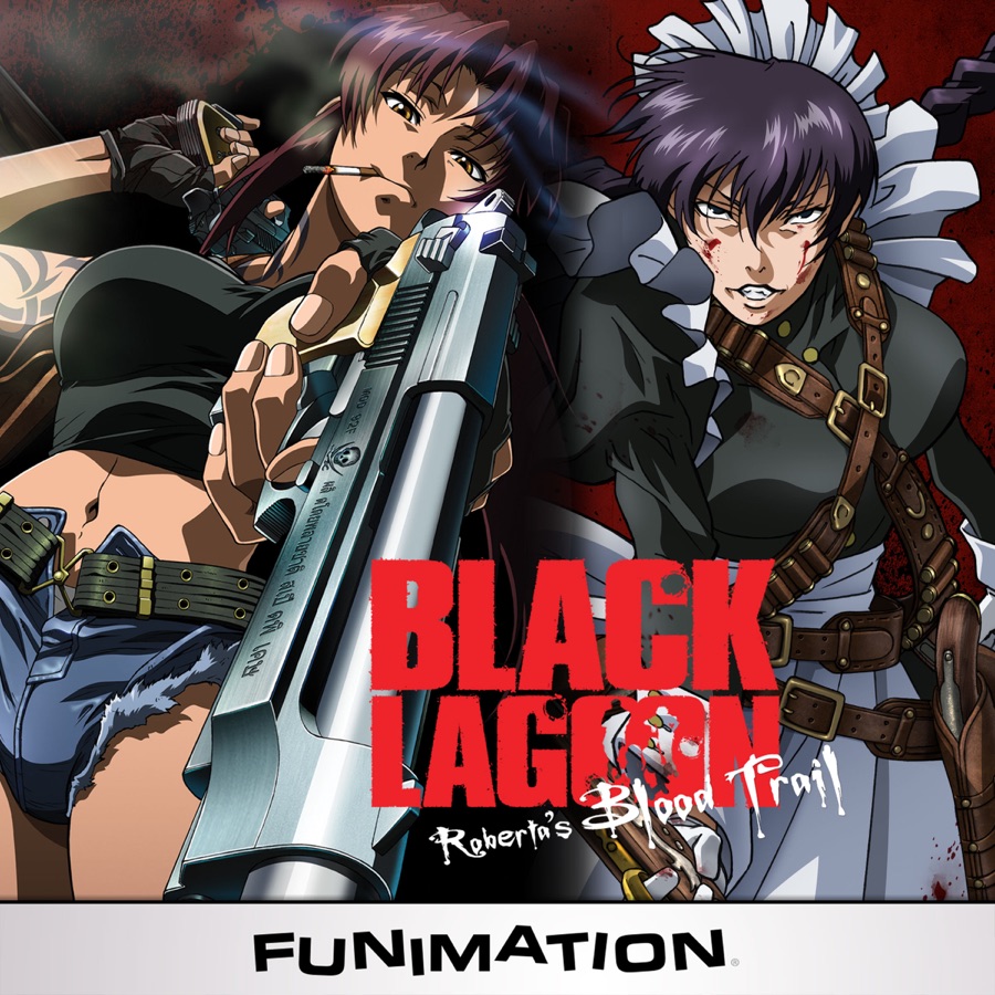 Black Lagoon Roberta S Blood Trail Complete Series Release Date Trailers Cast Synopsis And Reviews